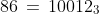 86 \,=\,10012_3